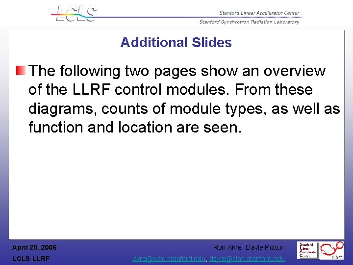 Additional Slides The following two pages show an overview of the LLRF control modules.