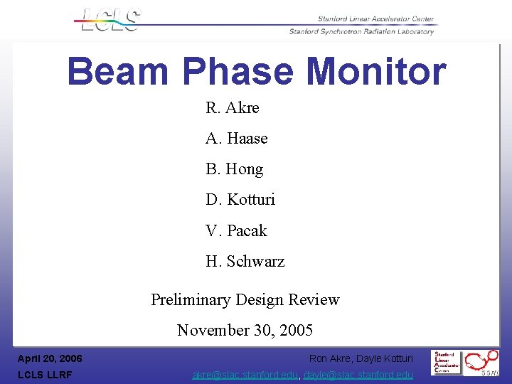 Beam Phase Monitor R. Akre A. Haase B. Hong D. Kotturi V. Pacak H.