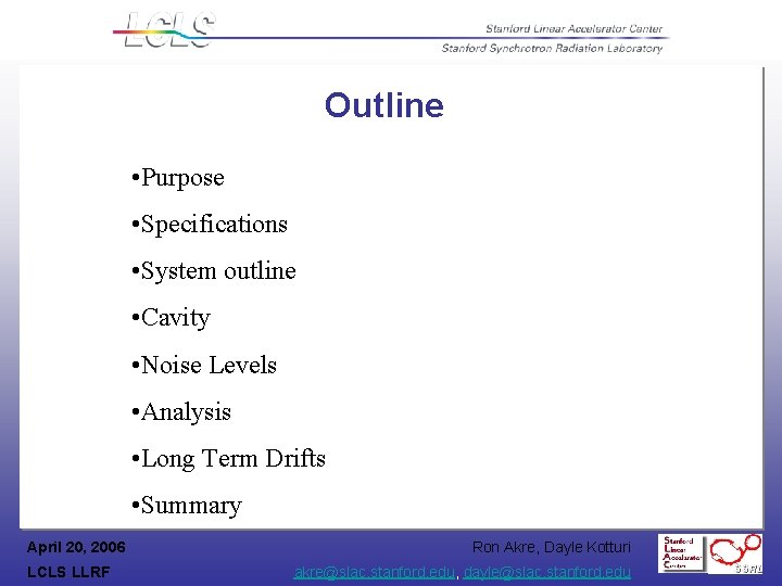 Outline • Purpose • Specifications • System outline • Cavity • Noise Levels •