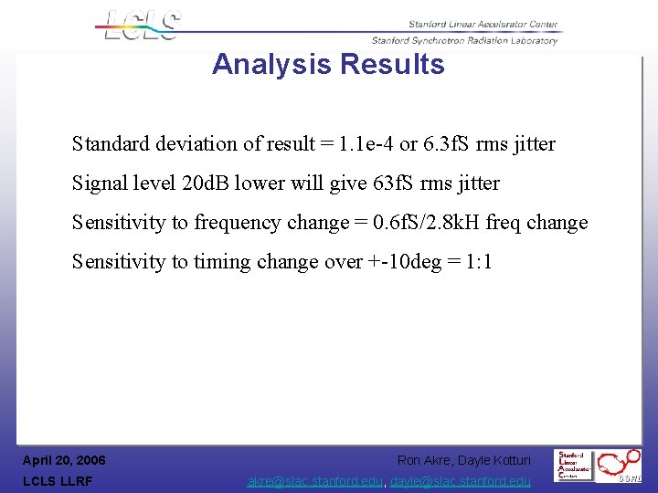 Analysis Results Standard deviation of result = 1. 1 e-4 or 6. 3 f.