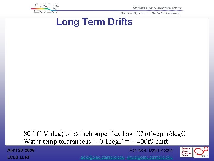 Long Term Drifts 80 ft (1 M deg) of ½ inch superflex has TC