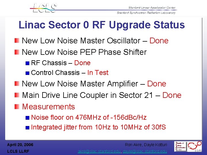 Linac Sector 0 RF Upgrade Status New Low Noise Master Oscillator – Done New
