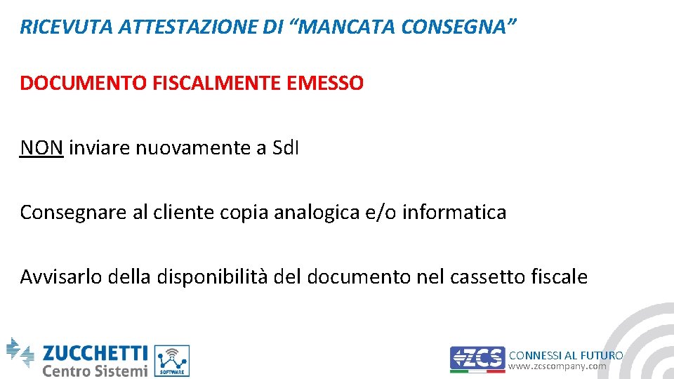 RICEVUTA ATTESTAZIONE DI “MANCATA CONSEGNA” DOCUMENTO FISCALMENTE EMESSO NON inviare nuovamente a Sd. I