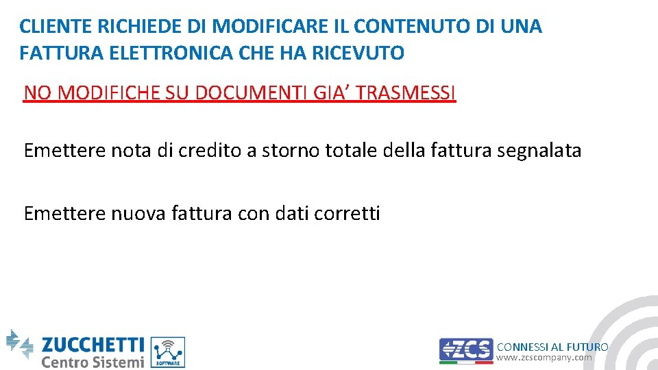 CLIENTE RICHIEDE DI MODIFICARE IL CONTENUTO DI UNA FATTURA ELETTRONICA CHE HA RICEVUTO NO