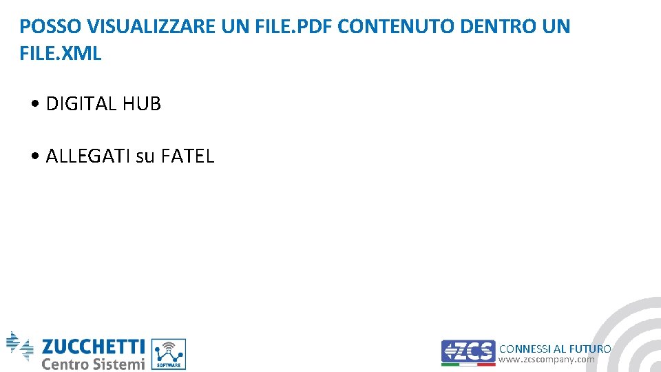 POSSO VISUALIZZARE UN FILE. PDF CONTENUTO DENTRO UN FILE. XML • DIGITAL HUB •