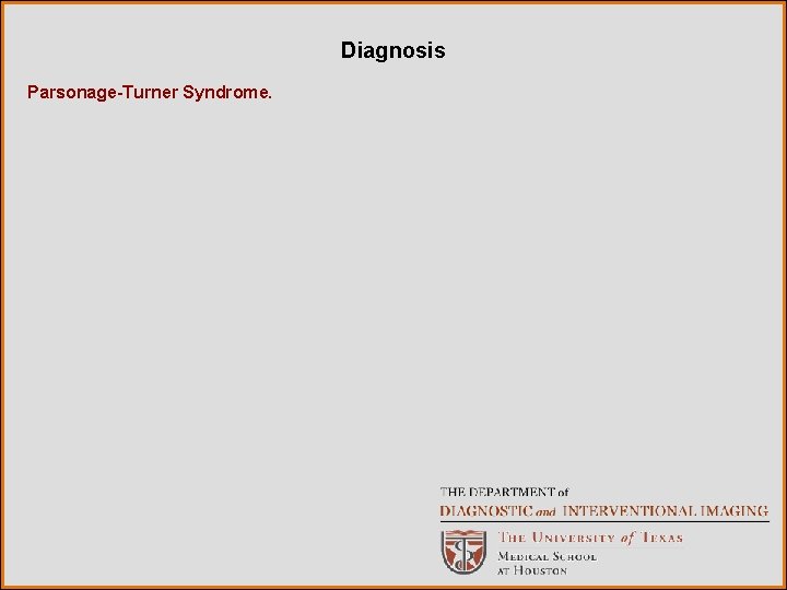 Diagnosis Parsonage-Turner Syndrome. 