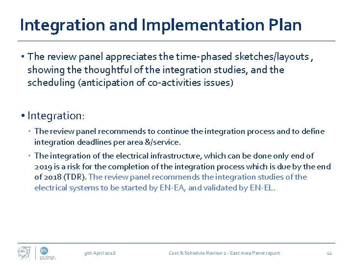 Integration and Implementation Plan • The review panel appreciates the time-phased sketches/layouts , showing