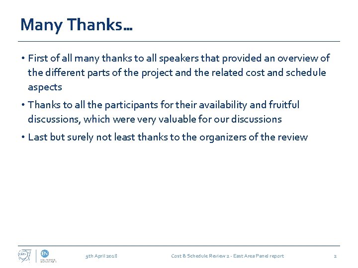Many Thanks… • First of all many thanks to all speakers that provided an