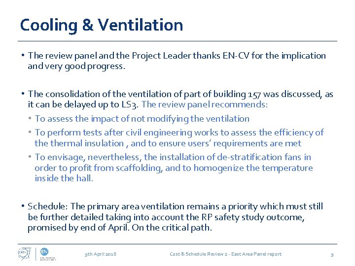 Cooling & Ventilation • The review panel and the Project Leader thanks EN-CV for