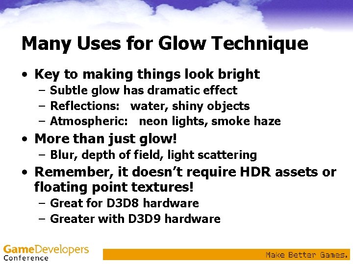 Many Uses for Glow Technique • Key to making things look bright – Subtle Many Uses for Glow Technique • Key to making things look bright – Subtle