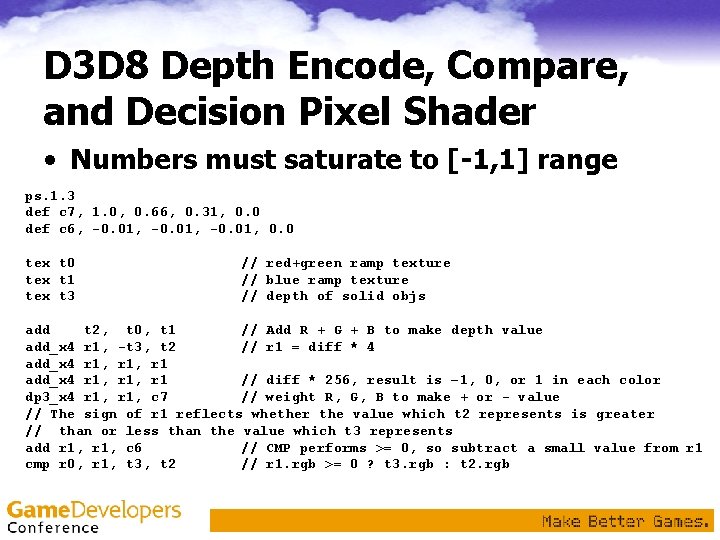 D 3 D 8 Depth Encode, Compare, and Decision Pixel Shader • Numbers must D 3 D 8 Depth Encode, Compare, and Decision Pixel Shader • Numbers must