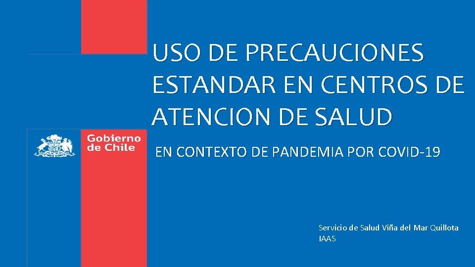USO DE PRECAUCIONES ESTANDAR EN CENTROS DE ATENCION DE SALUD EN CONTEXTO DE PANDEMIA