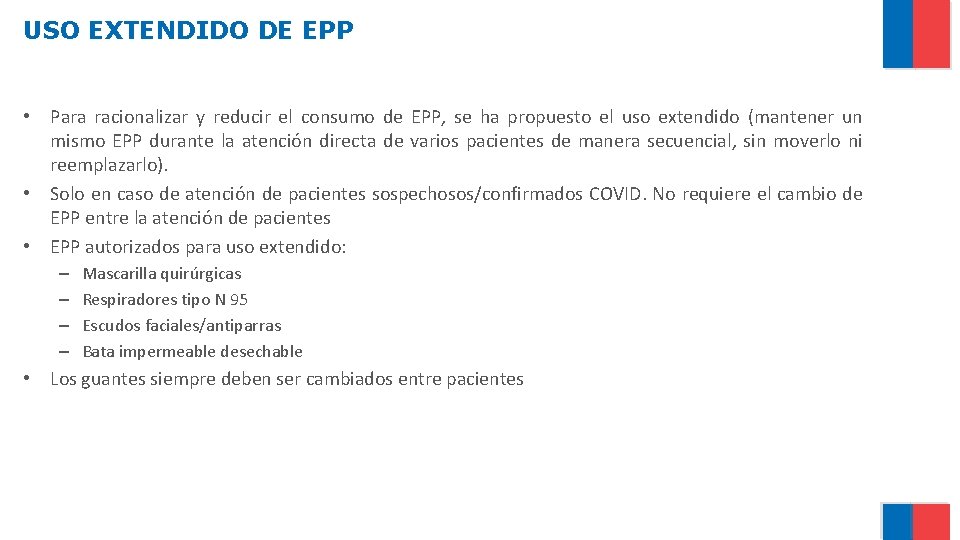USO EXTENDIDO DE EPP • Para racionalizar y reducir el consumo de EPP, se