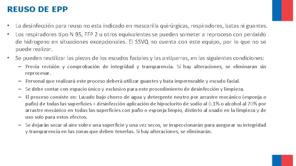 REUSO DE EPP • La desinfección para reuso no esta indicado en mascarilla quirúrgicas,