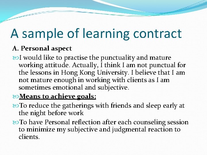 A sample of learning contract A. Personal aspect I would like to practise the