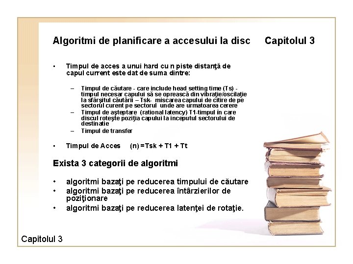 Algoritmi de planificare a accesului la disc • Timpul de acces a unui hard