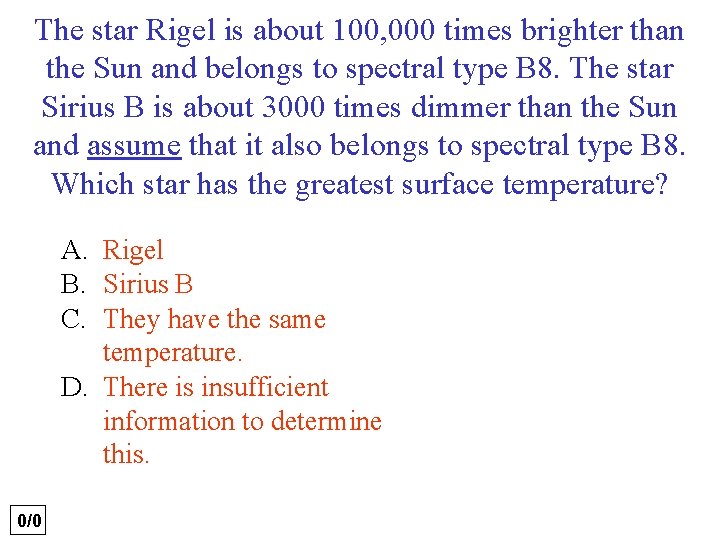 The star Rigel is about 100, 000 times brighter than the Sun and belongs The star Rigel is about 100, 000 times brighter than the Sun and belongs