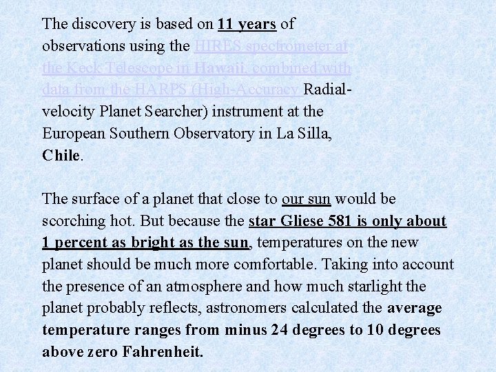 The discovery is based on 11 years of observations using the HIRES spectrometer at