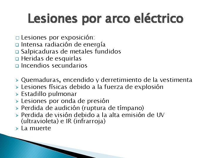 Lesiones por arco eléctrico � q q Ø Ø Ø Ø Lesiones por exposición: