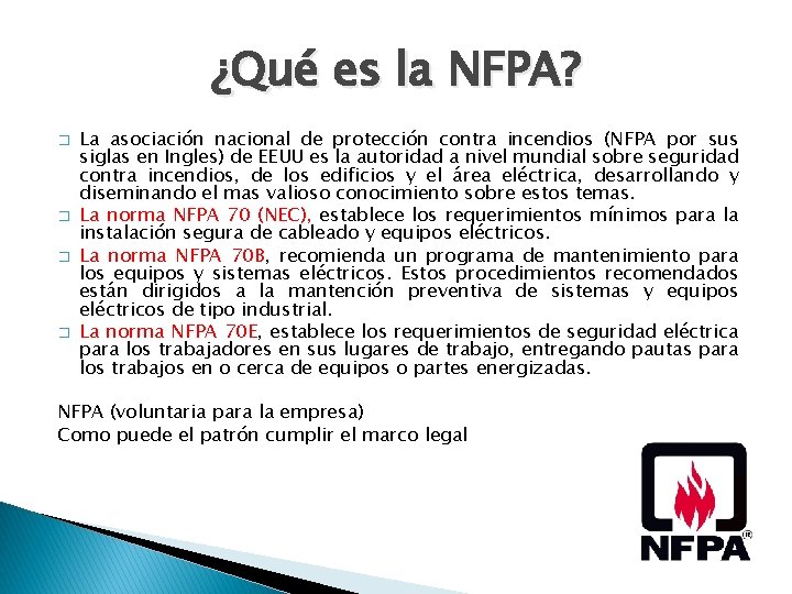 ¿Qué es la NFPA? � � La asociación nacional de protección contra incendios (NFPA