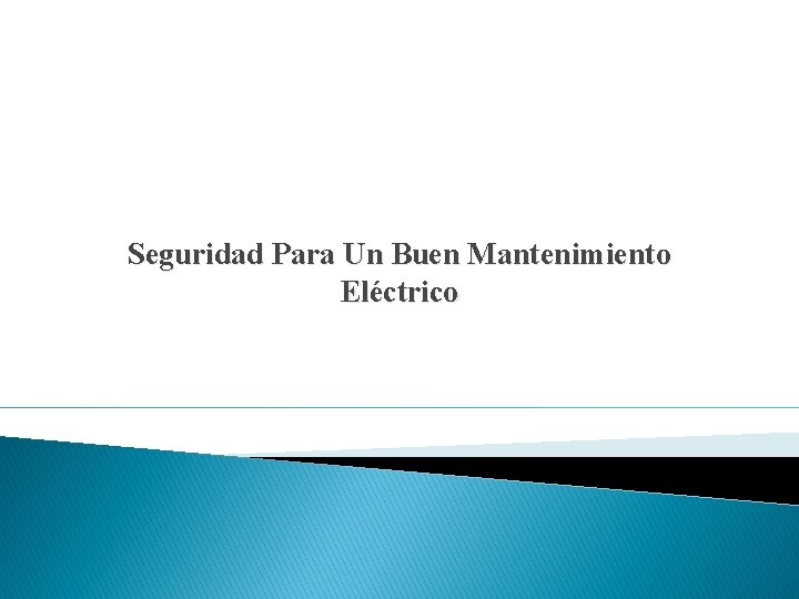 Seguridad Para Un Buen Mantenimiento Eléctrico 