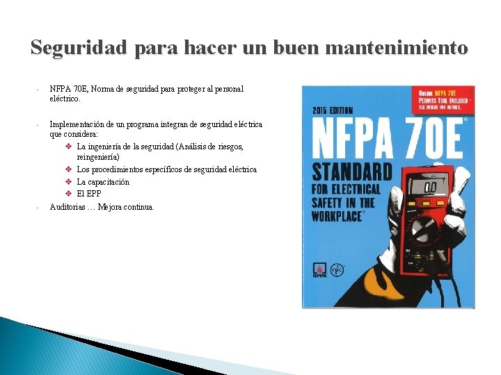 Seguridad para hacer un buen mantenimiento • NFPA 70 E, Norma de seguridad para
