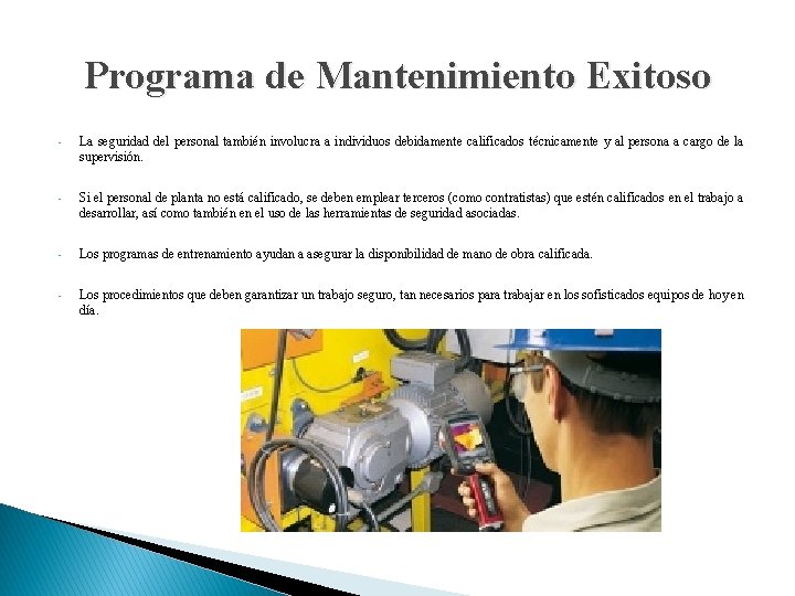 Programa de Mantenimiento Exitoso • La seguridad del personal también involucra a individuos debidamente