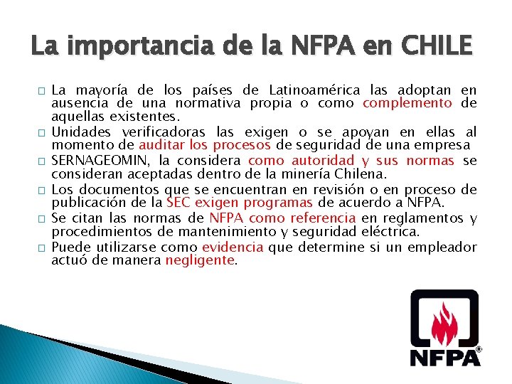 La importancia de la NFPA en CHILE � � � La mayoría de los