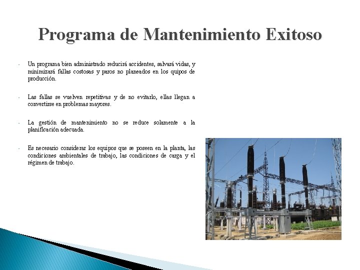 Programa de Mantenimiento Exitoso • Un programa bien administrado reducirá accidentes, salvará vidas, y