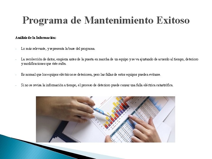Programa de Mantenimiento Exitoso Análisis de la Información: • Lo más relevante, y representa
