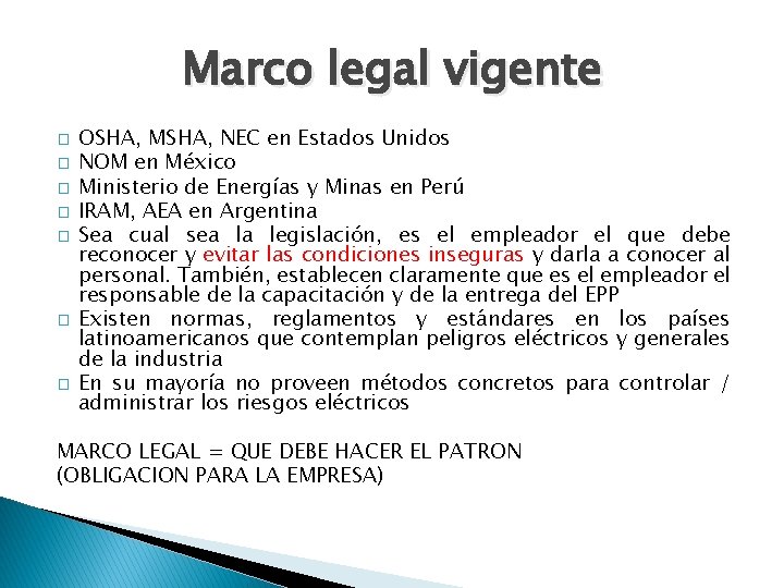 Marco legal vigente � � � � OSHA, MSHA, NEC en Estados Unidos NOM