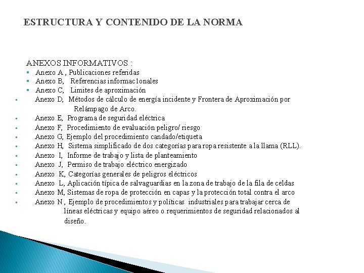 ESTRUCTURA Y CONTENIDO DE LA NORMA ANEXOS INFORMATIVOS : § Anexo A , Publicaciones
