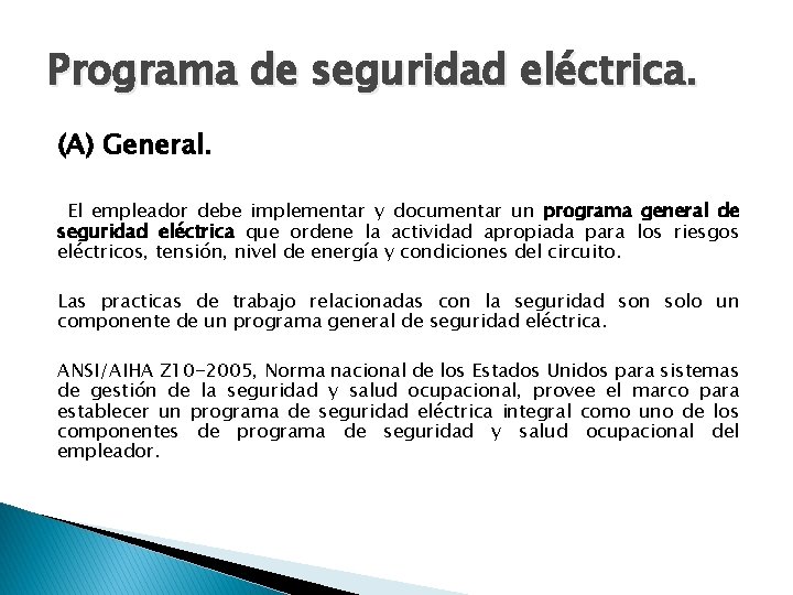 Programa de seguridad eléctrica. (A) General. El empleador debe implementar y documentar un programa