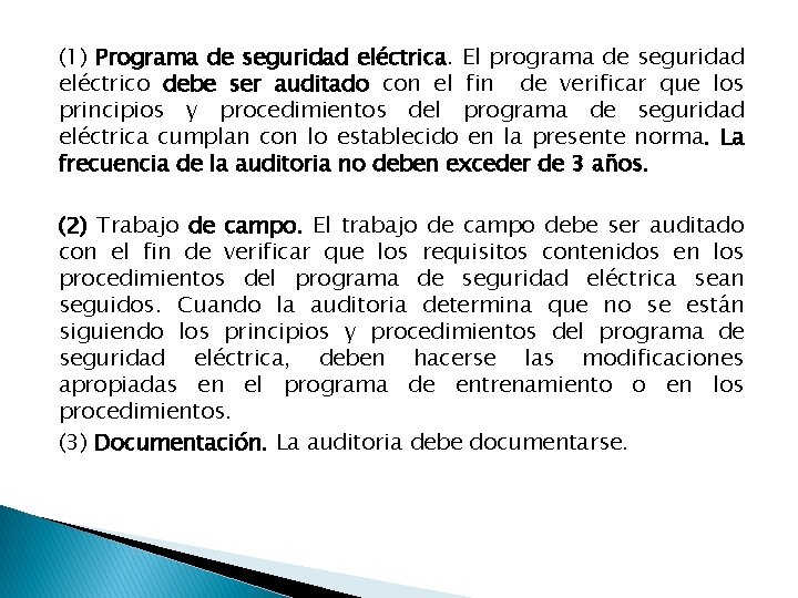 (1) Programa de seguridad eléctrica. El programa de seguridad eléctrico debe ser auditado con