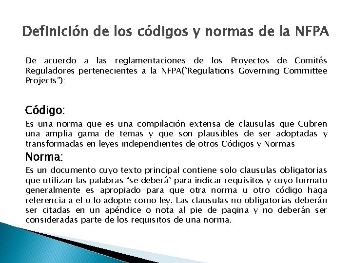 Definición de los códigos y normas de la NFPA De acuerdo a las reglamentaciones