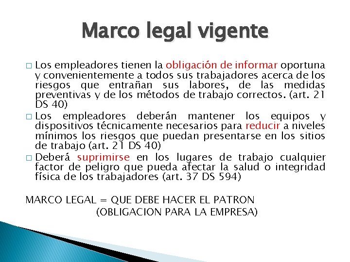 Marco legal vigente Los empleadores tienen la obligación de informar oportuna y convenientemente a