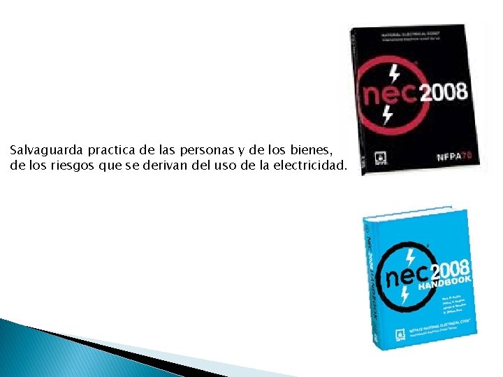 Salvaguarda practica de las personas y de los bienes, de los riesgos que se