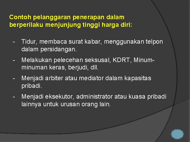 Contoh pelanggaran penerapan dalam berperilaku menjunjung tinggi harga diri: - Tidur, membaca surat kabar,