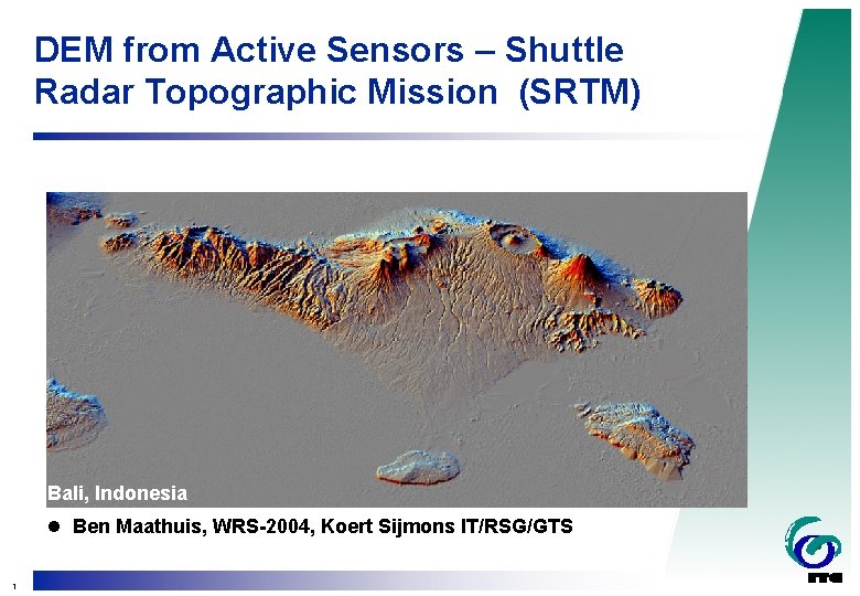 DEM from Active Sensors – Shuttle Radar Topographic Mission (SRTM) Bali, Indonesia l Ben