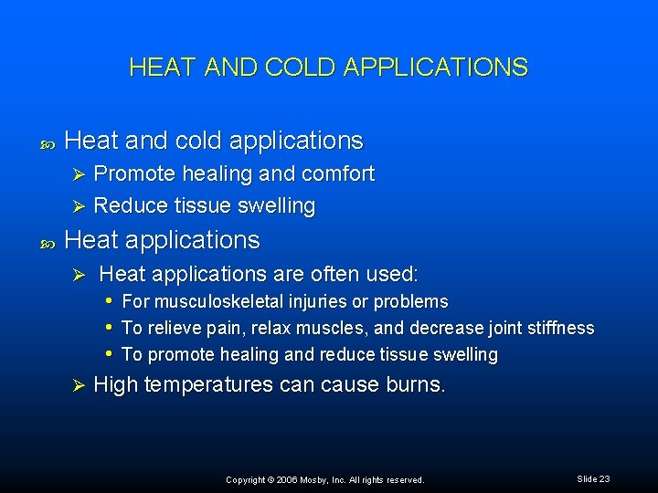 HEAT AND COLD APPLICATIONS Heat and cold applications Promote healing and comfort Ø Reduce