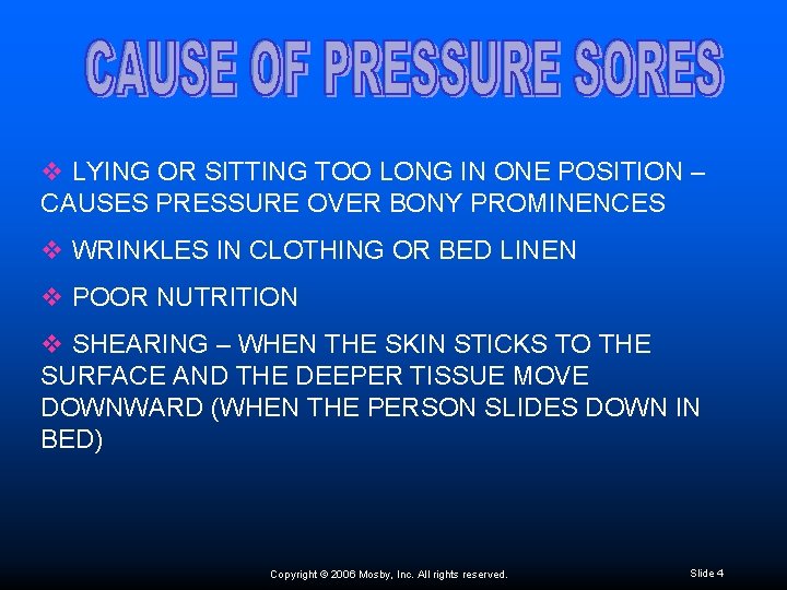 v LYING OR SITTING TOO LONG IN ONE POSITION – CAUSES PRESSURE OVER BONY