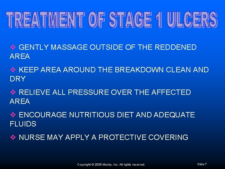 v GENTLY MASSAGE OUTSIDE OF THE REDDENED AREA v KEEP AREA AROUND THE BREAKDOWN