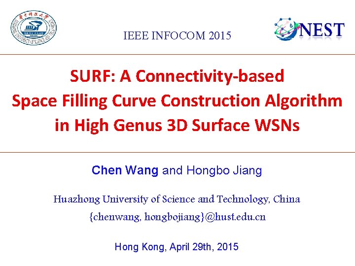 IEEE INFOCOM 2015 SURF: A Connectivity-based Space Filling Curve Construction Algorithm in High Genus