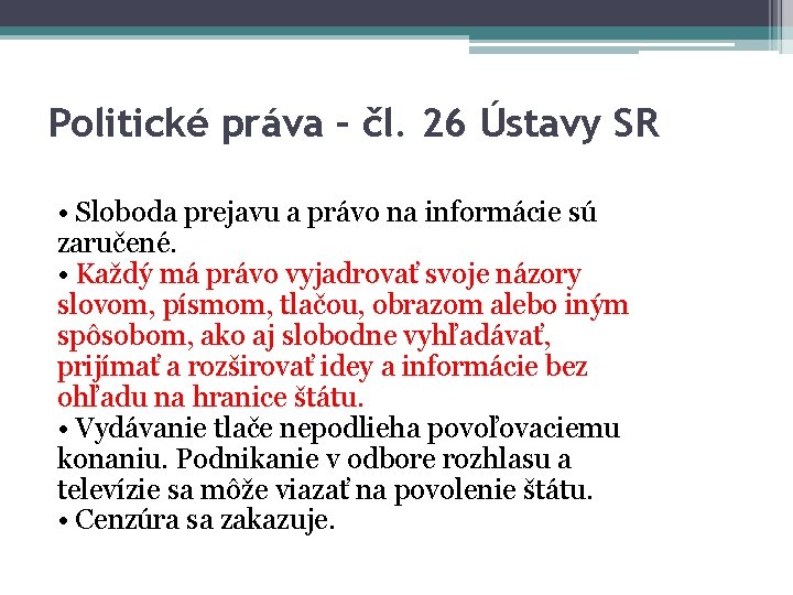 Politické práva – čl. 26 Ústavy SR • Sloboda prejavu a právo na informácie