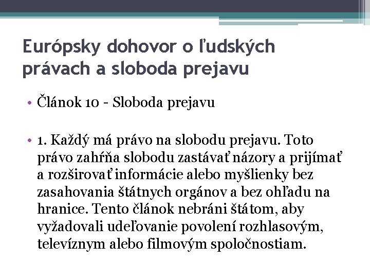 Európsky dohovor o ľudských právach a sloboda prejavu • Článok 10 - Sloboda prejavu