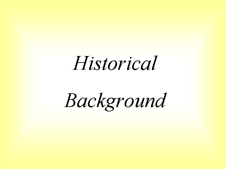 Historical Background 