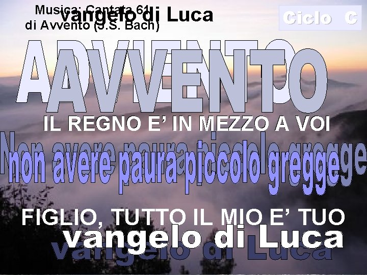 Musica: Cantata 61 di Avvento (J. S. Bach) vangelo di Luca Ciclo C IL