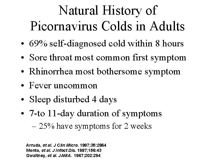 Natural History of Picornavirus Colds in Adults • • • 69% self-diagnosed cold within
