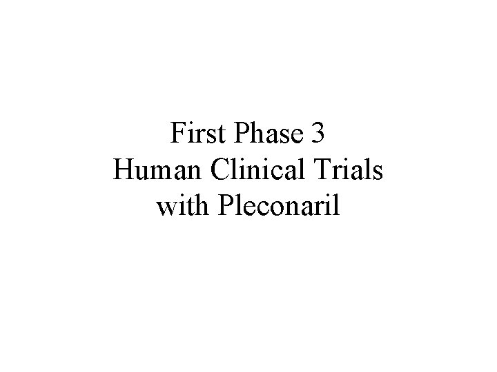 First Phase 3 Human Clinical Trials with Pleconaril 