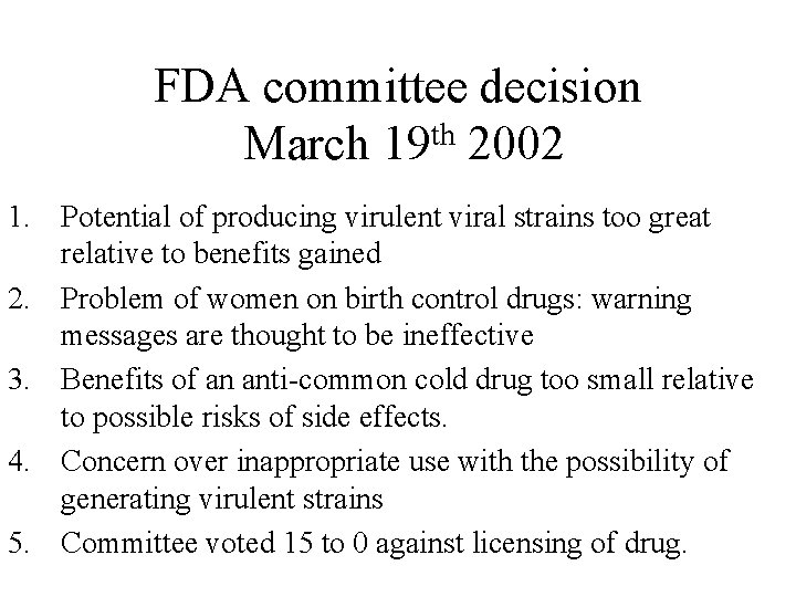 FDA committee decision th March 19 2002 1. Potential of producing virulent viral strains